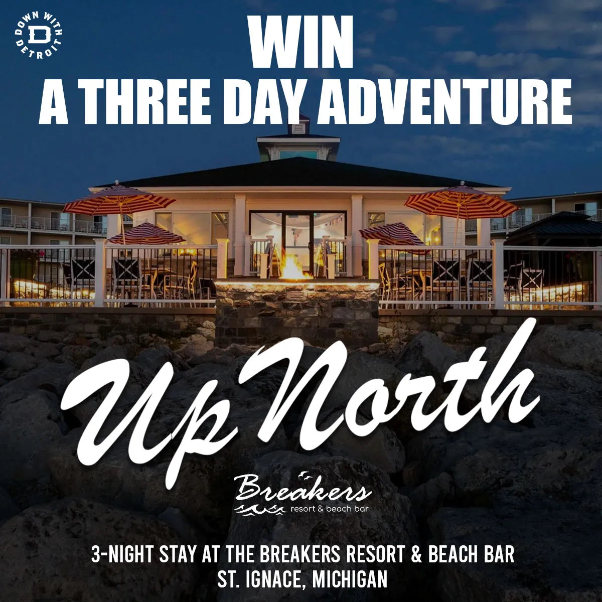 DWD X UP NORTH = Starting Summer Right at The Breakers Resort & Beach Bar!