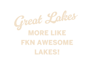 Great Fkn Lakes