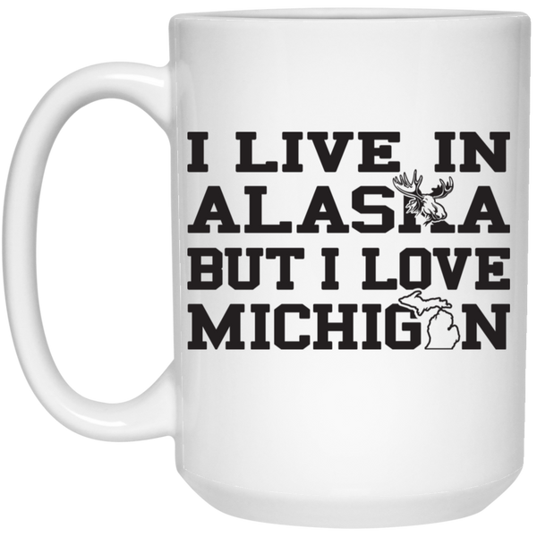 Live Alaska Love Michigan